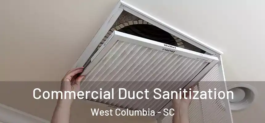  Commercial Duct Sanitization West Columbia - SC