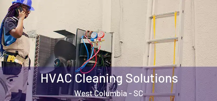  HVAC Cleaning Solutions West Columbia - SC