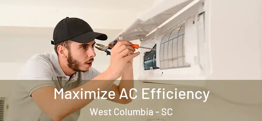  Maximize AC Efficiency West Columbia - SC
